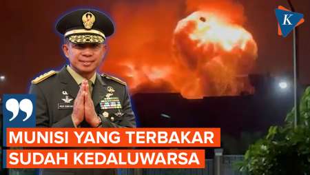 Panglima TNI Sebut Amunisi yang Meledak Kedaluwarsa dan Mau Dimusnahkan