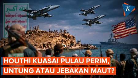 Houthi Jadi Sasaran "Empuk" AS Usai Kuasai Pulau Perim, Kok Bisa?