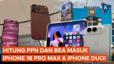 Beli IPhone 18 Pro & IPhone Duo Di Luar Negeri, Berapa Bea Masuk Dan Pajaknya?