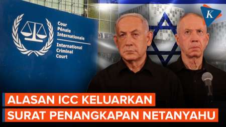 Mengapa ICC Keluarkan Surat Perintah Penangkapan Netanyahu dan Apa Dampaknya?