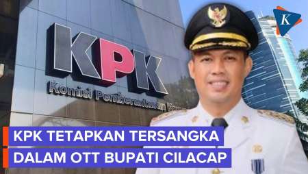 Dua Orang Jadi Tersangka Usai KPK OTT Bupati Cilacap