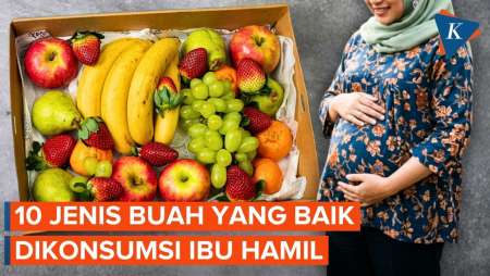 10 Buah yang Baik Dikonsumsi untuk Ibu Hamil