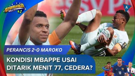 Kondisi Mbappe Setelah Ditarik Pada Babak Kedua Saat Lawan Maroko, Alami Cedera?