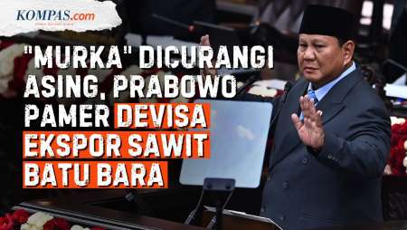 Kesal Dicurangi Asing, Prabowo "Pamer" Devisa Ekspor Satu Pintu Sawit Hingga Batu Bara Rp 249 T