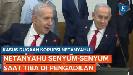 Hadir Sidang Korupsi, Netanyahu Malah Senyum-senyum