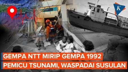 Ahli ITB Ungkap Gempa NTT Mirip Gempa Dahsyat 1992 Penyebab Tsunami, Apa Yang Perlu Diwaspadai?