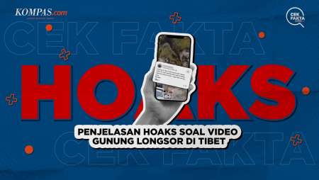 Penjelasan Hoaks soal Video Gunung Longsor di Tibet