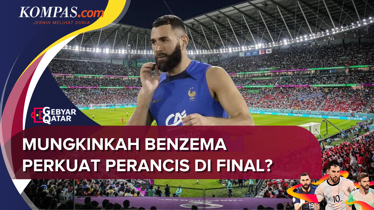 Argentina Vs Perancis, Benzema Kembali Saat Final Piala Dunia 2022?