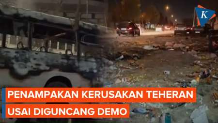 Penampakan Teheran Porak-poranda Setelah Demo Besar