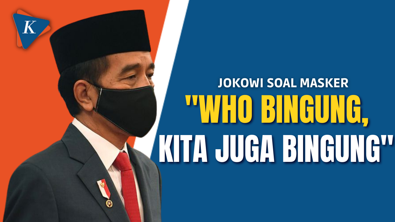 Cerita Jokowi Kebingungan soal Kebijakan Penggunaan Masker
