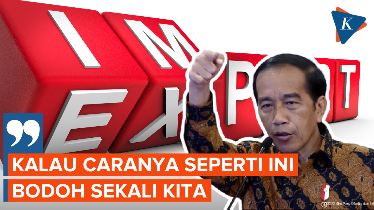 Geram Uang Rakyat Dibelanjakan Impor, Jokowi : Bodoh Sekali Kita