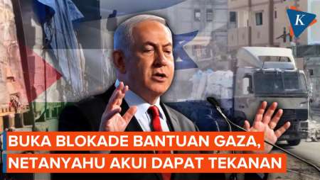 Israel Cabut Blokade Bantuan ke Gaza, Netanyahu Akui karena Tekanan Sekutu
