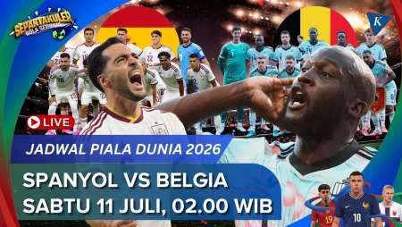 Jadwal Spanyol Vs Belgia Babak 8 Besar Piala Dunia 2026, Sabtu 11 Juli Kickoff 02.00 WIB