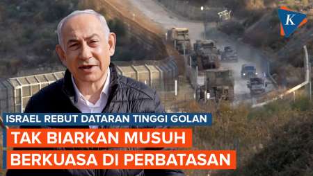 Pasukan Israel Rebut Dataran Tinggi Golan saat Pemerintah Suriah Diambil Alih Pemberontak