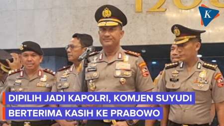 Jadi Calon Tunggal Kapolri, Komjen Suyudi: Terima Kasih Bapak Presiden
