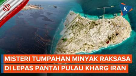 Tumpahan Minyak Raksasa Cemari Lepas Pantai Pulau Kharg Iran, Ada Apa?