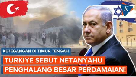 Turkiye Sebut Netanyahu dan Kabinet Perangnya Penghalang Besar Perdamaian!