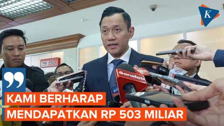 AHY Harap Pagu Anggaran Kementeriannya Ditambah Rp 273 Miliar