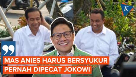 Cak Imin Bersyukur Anies Pernah Dipecat Jokowi