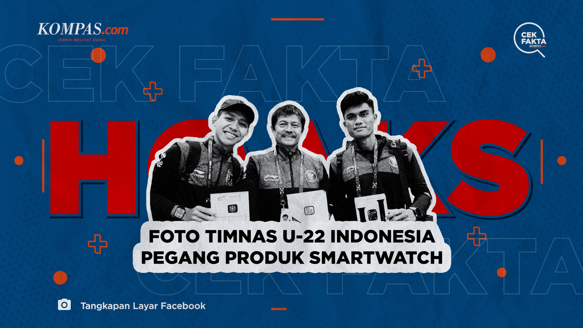 HOAKS! Foto Timnas U-22 Indonesia Pegang Produk Smartwatch