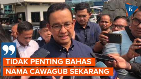 Anies Belum Bahas Cawagub di Pilkada Jakarta: Tak Usah Rame Dulu, Belum Penting