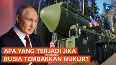 Jika Rusia Menembakkan Senjata Nuklir, Apa yang Akan Terjadi?