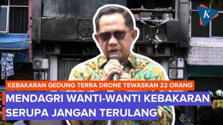 Kebakaran Terra Drone Tewaskan 22 Orang, Mendagri: Jangan Terulang Lagi!