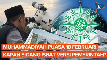 Muhammadiyah Puasa 18 Februari, Kapan Sidang Isbat 1 Ramadhan Versi Pemerintah?