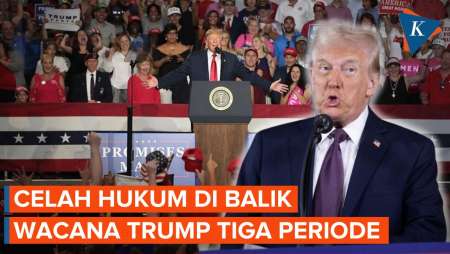 Bisakah Trump Menjabat Sebagai Presiden AS Untuk Ketiga Kalinya?