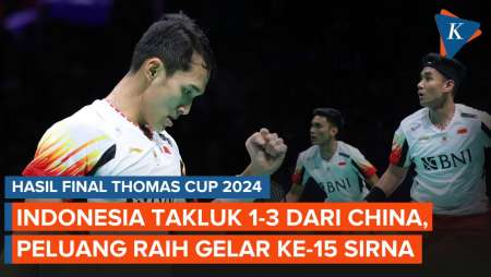 Hasil Final Piala Thomas 2024, Indonesia Kalah 1-3 dari China