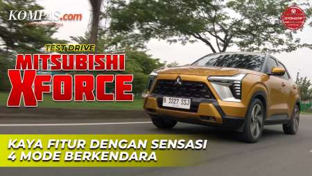 TEST DRIVE | MITSUBISHI XFORCE | Kaya Fitur Dengan Sensasi 4 Mode Berkendara