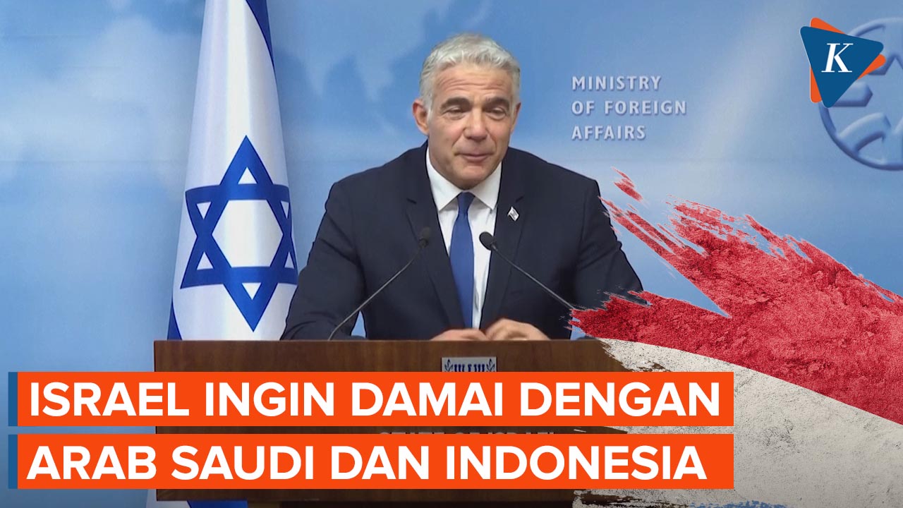 Israel Ingin Perbaiki Hubungan dengan Arab Saudi dan Indonesia