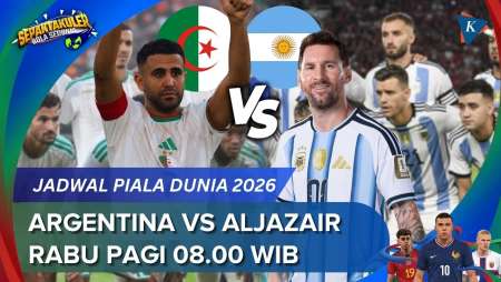 Jadwal Argentina Vs Aljazair, Misi Abiceleste Selamatkan "Wajah" Amerika Selatan Di Piala Dunia