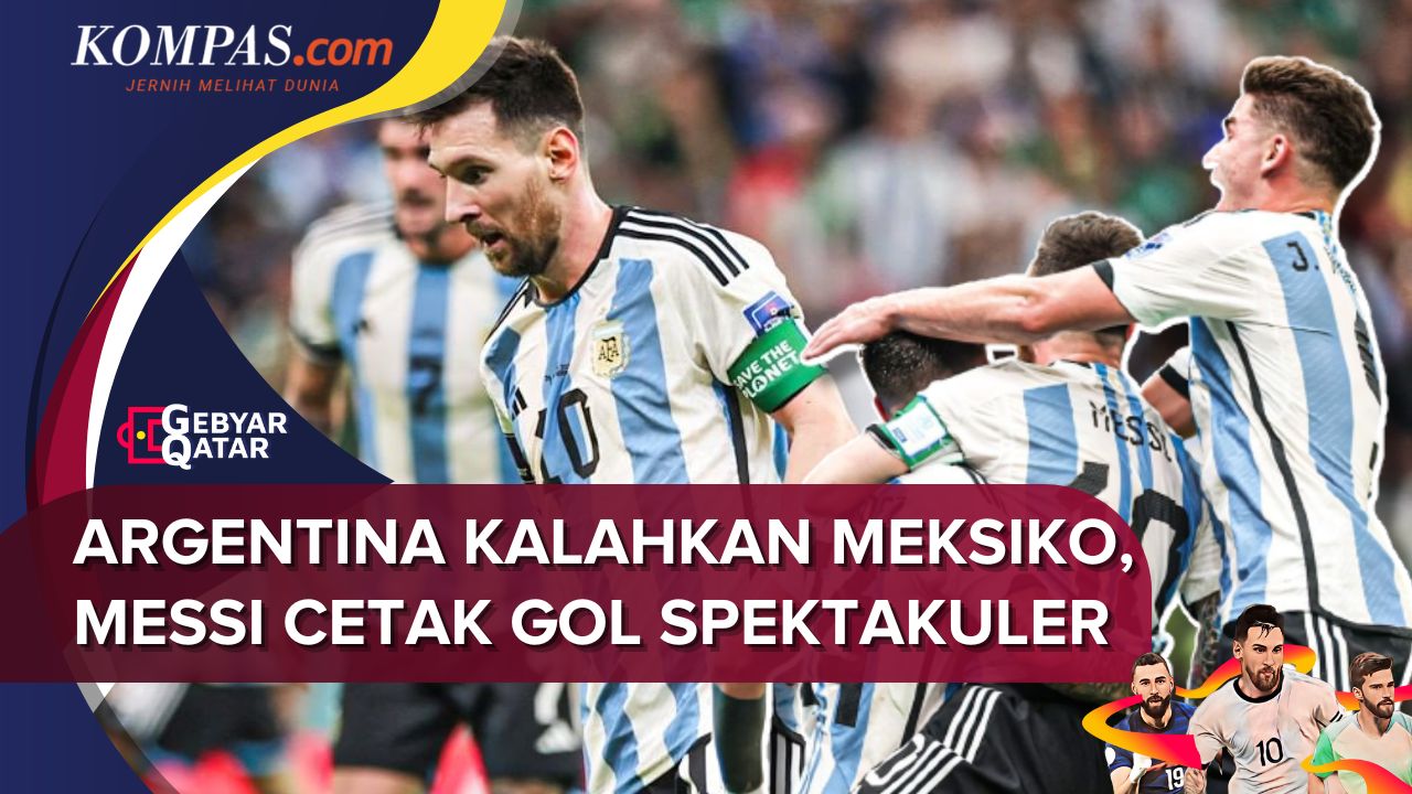Hasil Argentina vs Meksiko 2-0, Messi Bangkitkan Asa Albiceleste