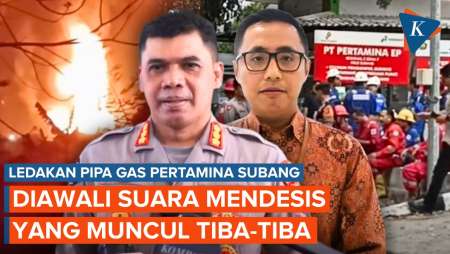Kronologi Pipa Gas Pertamina Meledak di Subang, Sempat Ada Desisan