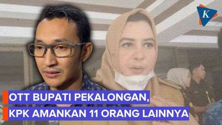 KPK Tangkap 11 Orang Lain Dalam OTT Bupati Pekalongan, Ada Sekda Dan Pihak Swasta