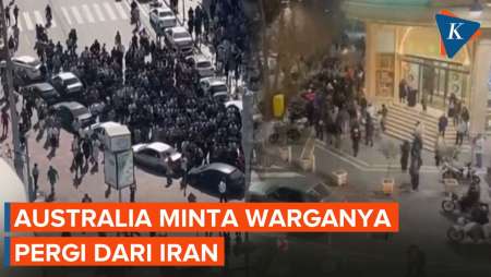 Demo Terus Meluas, Australia Minta Warganya Segera Tinggalkan Iran