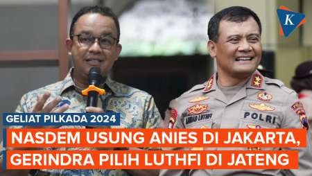 Nasdem Usung Anies di Jakarta, Gerindra Majukan Irjen Ahmad Luthfi di Jateng