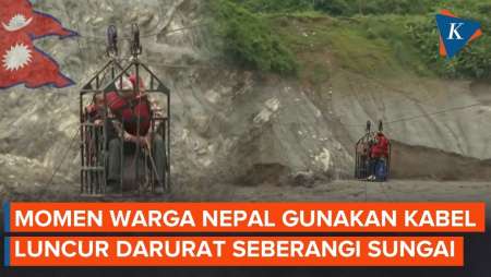 Momen Menegangkan Warga Nepal Seberangi Sungai Pakai Kabel Luncur Darurat