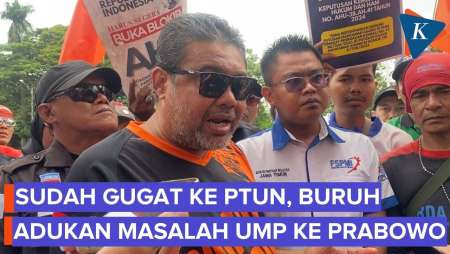 Sudah Gugat UMP Ke PTUN, Buruh Akan Mengadu Ke Prabowo