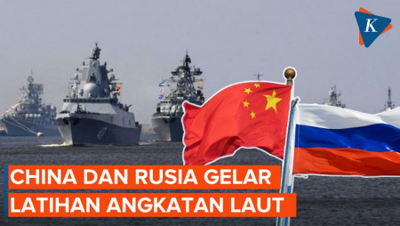 Makin Akrab, China dan Rusia Akan Gelar Latihan Angkatan Laut…