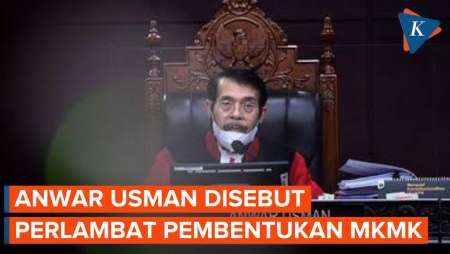 Anwar Usman Diduga Perlambat Pembentukan Majelis Kehormatan sebagai Pengawas MK