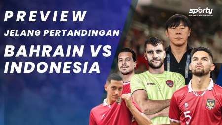 Jelang Pertandingan Bahrain vs Indonesia, Mampukah Garuda Mencuri Poin? - [SPORTY]