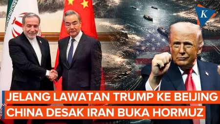 China Desak Iran Buka Selat Hormuz, demi Muluskan Kunjungan Trump ke Beijing?
