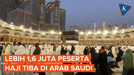 Lebih dari 1,6 Juta Peserta  Haji Tiba di Arab Saudi