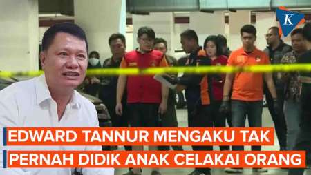 Edward Tannur Sebut Tak Pernah Didik Anak Celakai Orang apalagi Membunuh