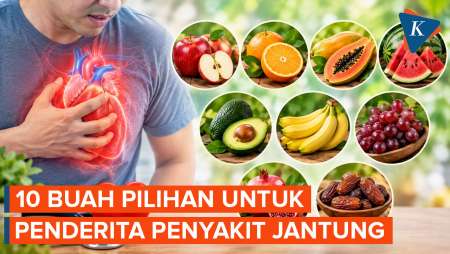 10 Buah Pilihan Untuk Penderita Penyakit Jantung
