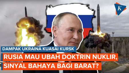 Rusia Berniat Ubah Doktrin Nuklir Imbas Ukraina Kuasai Kursk, Sinyal…