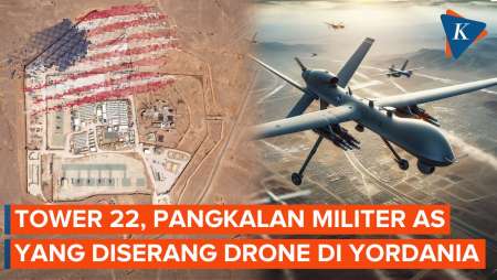 Apa Itu Tower 22, Pos Terdepan AS di Yordania yang Jadi Sasaran Drone?