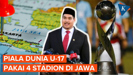 Pakai 4 Stadion, Gelaran Piala Dunia U-17 Hanya Dilaksanakan di Pulau Jawa, Kenapa?